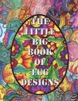 Maria Wedel, Johanna Ans - The Little Big Book of Egg Designs: 400 Eggs to color + A special freebie bonus, Häftad
