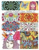 "Global Doodle Gems" Volume 8: "The Ultimate Adult Coloring Book...an Epic Collection from Artists around the World! ", Häftad