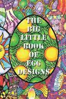 Maria Wedel, Johanna Ans - The Big Little Book of Egg Designs: Adult Coloring Book: 101 single page big eggs to color in a Pocket size book, Häftad
