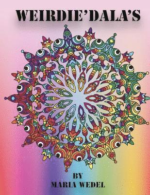 Maria Wedel, Global Doodle Gems - Weirdie'Dala's: Dive into the Weirdie World of fun whimsical and whack coloring !, Häftad