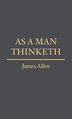 James Allen - As a Man Thinketh, Häftad