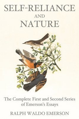 Ralph Waldo Emerson - Self-Reliance and Nature, Häftad
