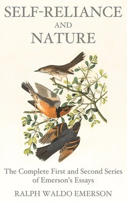Ralph Waldo Emerson - Self-Reliance and Nature, Inbunden