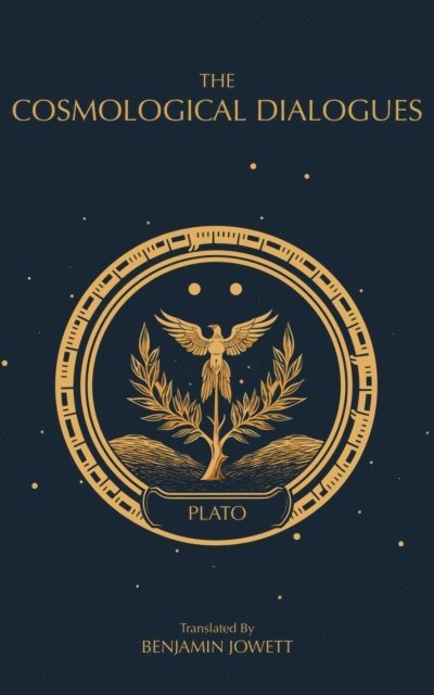 Plato - Cosmological Dialogues, E-bok
