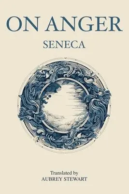 Seneca - On Anger, Häftad. Tillgänglighet: Lägg i varukorg