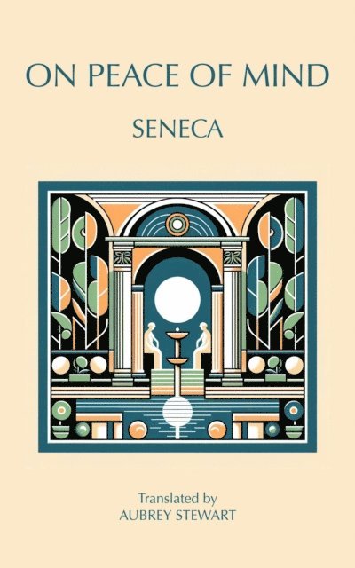 Seneca - On Peace of Mind, E-bok