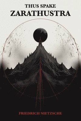 Friedrich Nietzsche - Thus Spake Zarathustra, Häftad