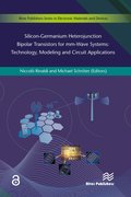 Silicon-Germanium Heterojunction Bipolar Transistors for Mm-wave Systems Technology, Modeling and Circuit Applications