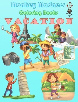 Monkey Madness - Vacation: 52 Fun Travel Designs and 52 Positive Affirmations. Because all Vacations are Wonderful!, Häftad