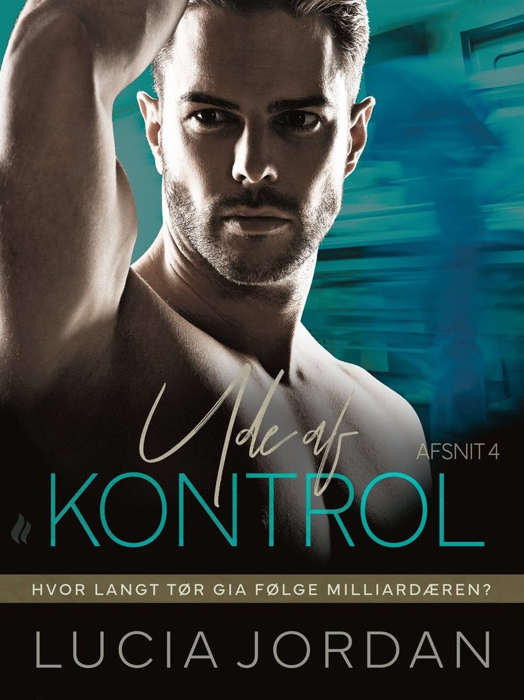 Lucia Jordan - Ude af kontrol - afsnit 4, E-bok