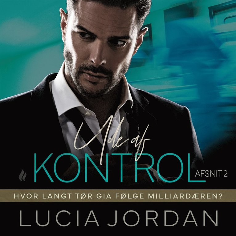 Lucia Jordan - Ude af kontrol (del 2), Ljudbok