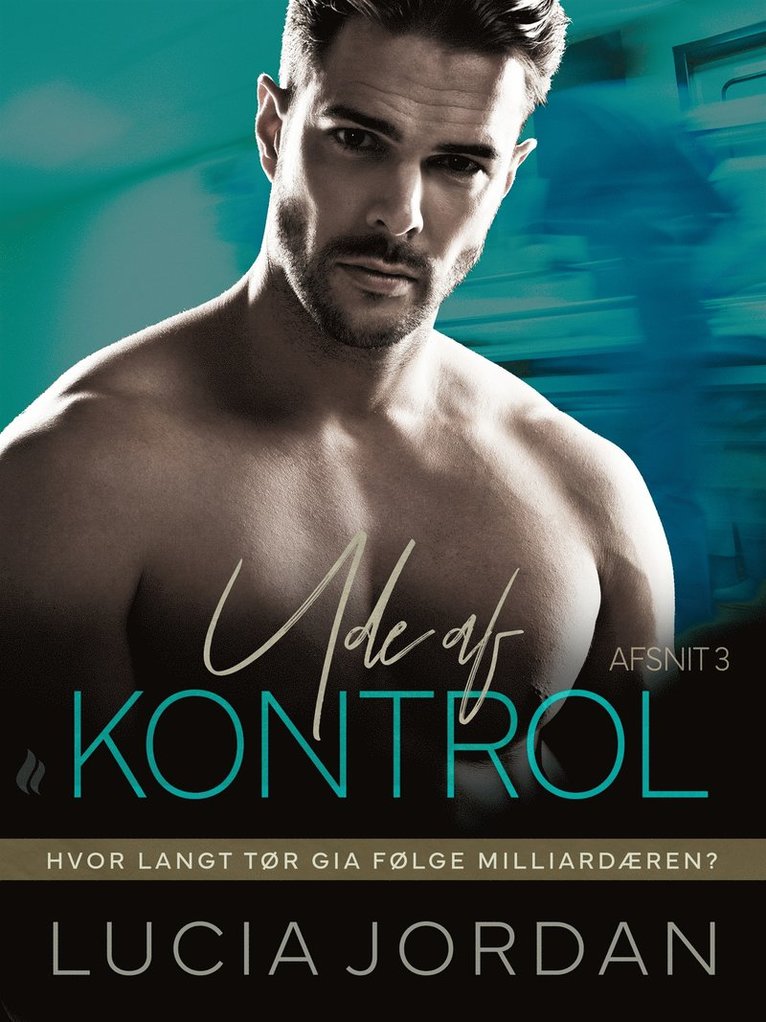 Lucia Jordan - Ude af kontrol - afsnit 3, E-bok
