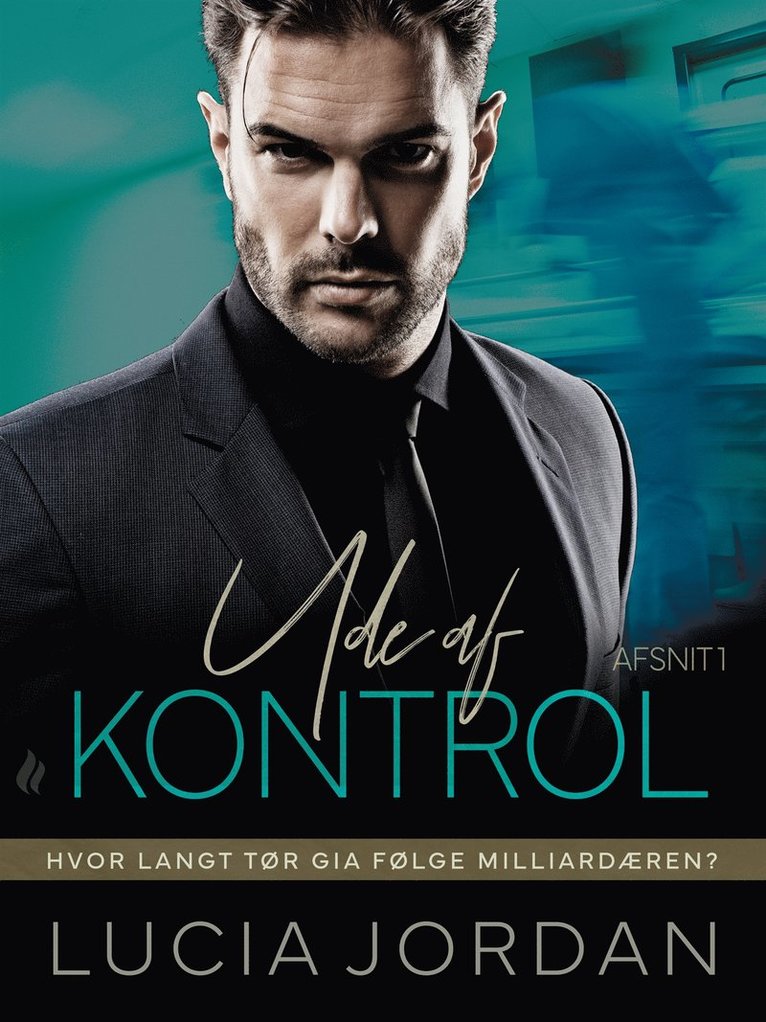 Lucia Jordan - Ude af kontrol - afsnit 1, E-bok