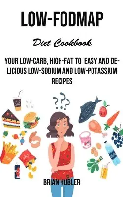 Brian Hubler - Low-fodmap Diet Cookbook, Häftad. Tillgänglighet: Lägg i varukorg