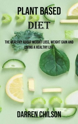 Darren Chilson - Plant Based Diet, Häftad