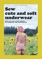 Karoline Dahrling Hughes - Sew cute and soft underwear, Häftad
