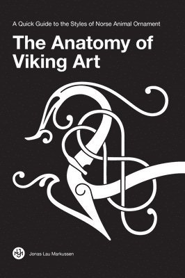 Jonas Lau Markussen - Anatomy of Viking Art, Inbunden