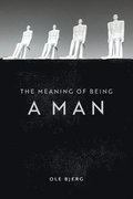 The Meaning of Being a Man