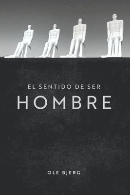 Ole Bjerg - Sentido de Ser Hombre, Häftad. Tillgänglighet: Lägg i varukorg