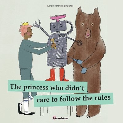 Karoline Dahrling Hughes - princess who didn´t care to follow the rules, Häftad