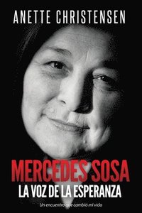 Mercedes Sosa - La Voz de la Esperanza