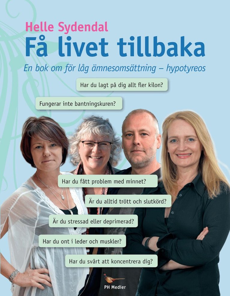 Helle Sydendal - Få livet tillbaka : en bok om för låg ämnesomsättning - hypotyreos, Häftad
