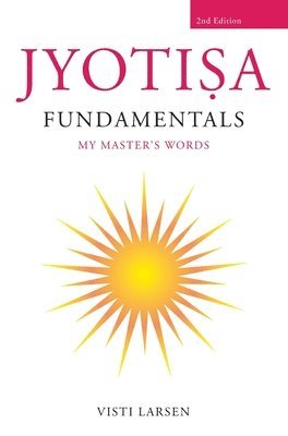 Visti Larsen - Jyotisa Fundamentals, Inbunden