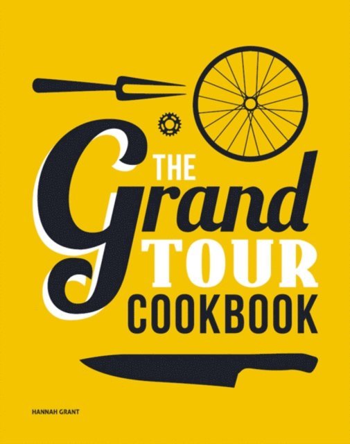 Grant Hannah Grant - Grand Tour Cookbook, E-bok