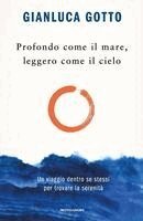 Gianluca Gotto - Profondo come il mare, leggero come il cielo. Un viaggio dentro se stessi per trovare la serenità, Häftad
