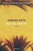 Gianluca Gotto - Verrà l'alba, starai bene, Häftad