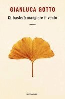 Gianluca Gotto - Ci basterà mangiare il vento, Häftad