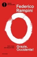 Federico Rampini - Grazie, Occidente! Tutto il bene che abbiamo fatto, Häftad. Tillgänglighet: Lägg i varukorg