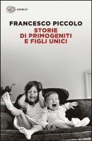 Francesco Piccolo - Storie di primogeniti e figli unici, Häftad