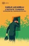 L' estate torbida. Un'indagine del commissario De Luca