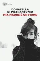 Mia madre è un fiume