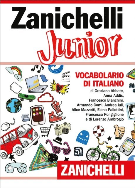 Lorenzo Ambrogio, Francesca Pongiglione, Elena Pallottini, Alice Mazzetti, Andrea Iuli, Armando Comi, Francesco Bianchini, Anna Addis, Graziana Abbate - Zanichelli Junior: Vocabolario di italiano, E-bok. Tillgänglighet: Lägg i varukorg
