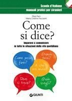 Elisa Ferri, Peccianti Maria Cristina - Come si dice? Imparare a comunicare in tutte le situazioni della vita quotidiana, Häftad