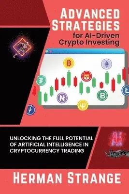Herman Strange - Advanced Strategies for AI-Driven Crypto Investing, Häftad. Tillgänglighet: Lägg i varukorg