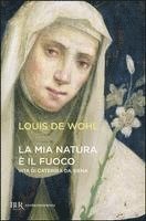 Louis De Wohl - Caterina da Siena, una vita mistica. Storia della santa patrona d'Italia, Häftad