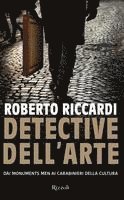 Roberto Riccardi - Detective dell'arte. Dai Monuments Men ai carabinieri della cultura, Inbunden