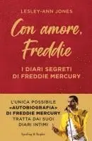 Lesley-Ann Jones - Con amore, Freddie. I diari segreti di Freddie Mercury, Inbunden