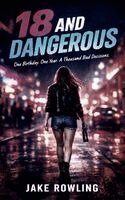 Jake Rowling - 18 and Dangerous, Häftad