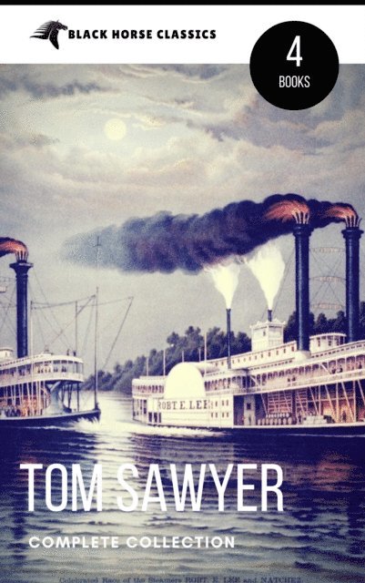 Black Horse Classics, Mark Twain - Tom Sawyer Collection - All Four Books (Black Horse Classics), E-bok