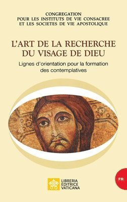 L'art de la recherche du visage de Dieu. Lignes d'orientation pour la formation des contemplatives, Häftad