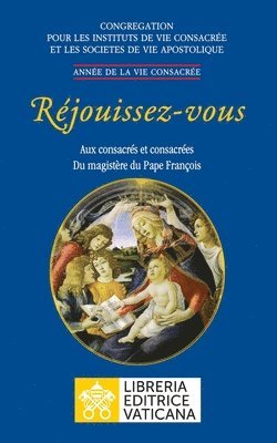Congrégation Pour Les Religieux - Réjouissez-vous. Aux consacrés et consacrées du magistère du magistère du Pape François, Häftad