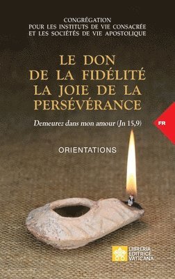 Congrégation Pour Les Religieux - don de la fidélité la joie de la persévérance. Demeurez dans mon amour (Jn 15,9), Häftad