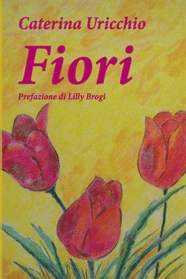 Caterina Uricchio - Fiori, Häftad. Tillgänglighet: Lägg i varukorg