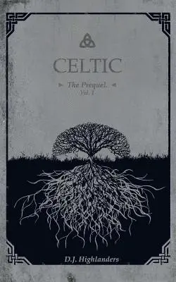 D J Highlanders - CELTIC, the Prequel vol.1, Häftad. Tillgänglighet: Lägg i varukorg