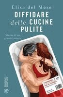Elisa Del Mese - Diffidare delle cucine pulite. Storia di un grande amore, Häftad
