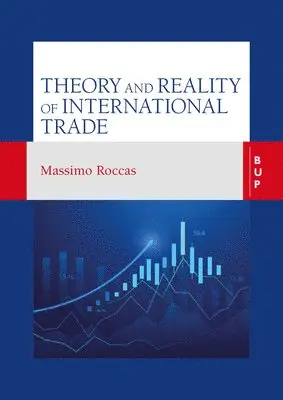 Massimo Roccas - Theory and Reality of International Trade, Häftad. Tillgänglighet: Lägg i varukorg